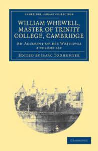 William Whewell, D.d., Master of Trinity College, Cambridge (2-Volume Set) : An Account of His Writings; with Selections from His Literary and Scienti