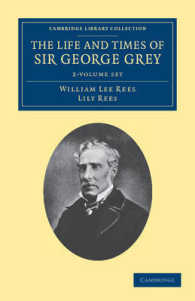 The Life and Times of Sir George Grey, K. C .b. (2-Volume Set) (Cambridge Library Collection - History) （1 PCK）