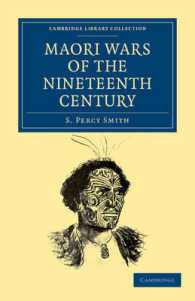 Maori Wars of the Nineteenth Century : The Struggle of the Northern against the Southern Maori Tribes Prior to the Colonisation of New Zealand in 1840 (Cambridge Library Collection - History of Oceania)