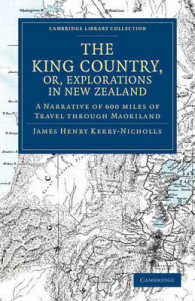 The King Country, or, Explorations in New Zealand : A Narrative of 600 miles of Travel through Maoriland (Cambridge Library Collection - History of Oceania)