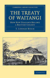 The Treaty of Waitangi : How New Zealand Became a British Colony (Cambridge Library Collection - History of Oceania)
