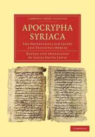 Apocrypha Syriaca : The Protevangelium Jacobi and Transitus Mariae (Cambridge Library Collection - Biblical Studies)