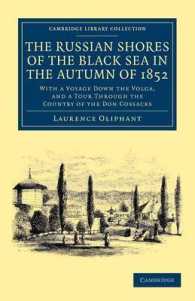 The Russian Shores of the Black Sea in the Autumn of 1852 : With a Voyage down the Volga, and a Tour through the Country of the Don Cossacks (Cambridge Library Collection - Travel, Europe)