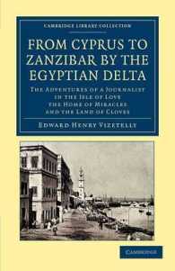 From Cyprus to Zanzibar by the Egyptian Delta : The Adventures of a Journalist in the Isle of Love, the Home of Miracles, and the Land of Cloves (Cambridge Library Collection - African Studies)