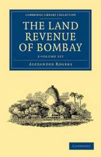 The Land Revenue of Bombay 2 Volume Set : A History of its Administration， Rise， and Progress (Cambridge Library Collection - South Asian History)