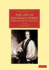 The Life of Reginald Heber, D.D., Lord Bishop of Calcutta : With Selections from his Correspondence, Unpublished Poems, and Private Papers; Together with a Journal of his Tour in Norway, Sweden, Russia, Hungary and Germany, and a History of the Cossa