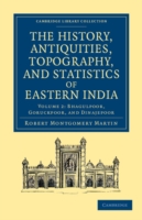 The History, Antiquities, Topography, and Statistics of Eastern India : In Relation to Their Geology, Mineralogy, Botany, Agriculture, Commerce, Manuf 〈2〉