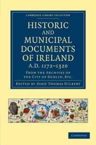Historic and Municipal Documents of Ireland, A.D. 1172-1320 : From the Archives of the City of Dublin, etc. (Cambridge Library Collection - Rolls)