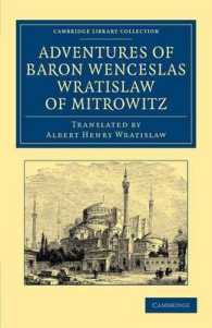 Adventures of Baron Wenceslas Wratislaw of Mitrowitz : What he Saw in the Turkish Metropolis, Constantinople; Experienced in his Captivity; and after his Happy Return to his Country, Committed to Writing in the Year of Our Lord 1599 (Cambridge Librar
