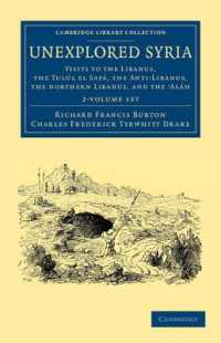Unexplored Syria 2 Volume Set : Visits to the Libanus, the Tulúl el Safá, the Anti-Libanus, the Northern Libanus, and the 'Aláh (Cambridge Library Collection - Travel, Middle East and Asia Minor)