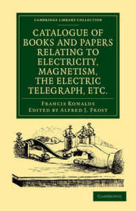 Catalogue of Books and Papers Relating to Electricity, Magnetism, the Electric Telegraph, etc : Including the Ronalds Library (Cambridge Library Collection - Physical Sciences)