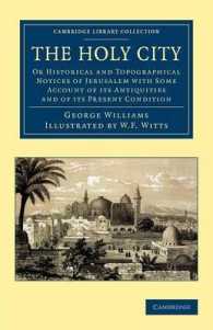 The Holy City : Or Historical and Topographical Notices of Jerusalem with Some Account of its Antiquities and of its Present Condition (Cambridge Library Collection - Travel, Middle East and Asia Minor)