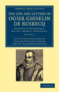 The Life and Letters of Ogier Ghiselin de Busbecq : Seigneur of Bousbecque, Knight, Imperial Ambassador (Cambridge Library Collection - European History)