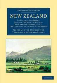 New Zealand : Its Physical Geography, Geology and Natural History, with Special Reference to... the Provinces of Auckland and Nelson (Cambridge Library Collection - Earth Science)