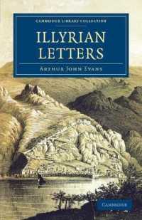 Illyrian Letters : A Revised Selection of Correspondence from the Illyrian Provinces of Bosnia, Herzegovina, Montenegro, Albania, Dalmatia, Croatia and Slavonia, Addressed to the Manchester Guardian during 1877 (Cambridge Library Collection - Europea
