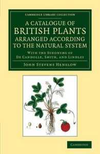 A Catalogue of British Plants Arranged According to the Natural System : With the Synonyms of De Candolle, Smith, and Lindley (Cambridge Library Collection - Botany and Horticulture)