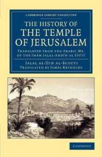 The History of the Temple of Jerusalem : Translated from the Arabic Ms. of the Imám Jalal-Addín al Síútí (Cambridge Library Collection - Travel, Middle East and Asia Minor)