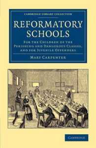 Reformatory Schools : For the Children of the Perishing and Dangerous Classes, and for Juvenile Offenders (Cambridge Library Collection - British and Irish History, 19th Century)