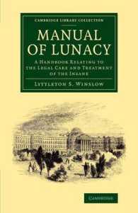 Manual of Lunacy : A Handbook Relating to the Legal Care and Treatment of the Insane in the Public and Private Asylums of Great Britain, Ireland, United States of America, and the Continent (Cambridge Library Collection - History of Medicine)