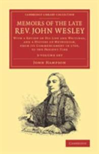 Memoirs of the Late Rev. John Wesley, A.m. (3-Volume Set) : With a Review of His Life and Writings, and a History of Methodism, from Its Commencement