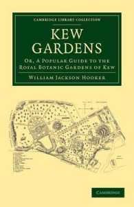 Kew Gardens : Or, a Popular Guide to the Royal Botanic Gardens of Kew (Cambridge Library Collection - Botany and Horticulture)