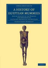 A History of Egyptian Mummies : And an Account of the Worship and Embalming of the Sacred Animals by the Egyptians (Cambridge Library Collection - Egyptology)