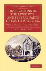 Observations on the River Wye, and Several Parts of South Wales, &c. : Relative Chiefly to Picturesque Beauty, Made in the Summer of the Year 1770 (Cambridge Library Collection - Art and Architecture)