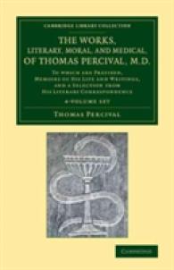The Works, Literary, Moral, and Medical, of Thomas Percival, M.D. (4-Volume Set) : To Which Are Prefixed, Memoirs of His Life and Writings, and a Sele （1ST）