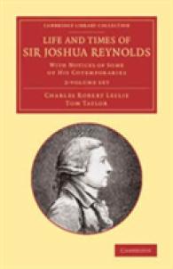 Life and Times of Sir Joshua Reynolds (2-Volume Set) : With Notices of Some of His Cotemporaries (Cambridge Library Collection) （Reissue）