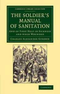 The Soldier's Manual of Sanitation : And of First Help in Sickness and When Wounded (Cambridge Library Collection - History of Medicine)