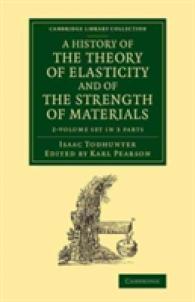 A History of the Theory of Elasticity and of the Strength of Materials (3-Volume Set) (Cambridge Library Collection: Physical Sciences) 〈1-2〉 （Reissue）
