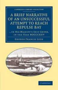 A Brief Narrative of an Unsuccessful Attempt to Reach Repulse Bay : Through Sir Thomas Rowe's 'Welcome', in His Majesty's Ship Griper, in the year MDCCCXXIV (Cambridge Library Collection - Polar Exploration)