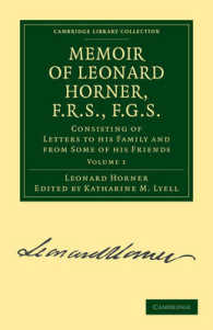 Memoir of Leonard Horner, F.R.S., F.G.S. : Consisting of Letters to his Family and from Some of his Friends (Cambridge Library Collection - Earth Science)