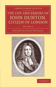 The Life and Errors of John Dunton, Citizen of London : With the Lives and Characters of More than a Thousand Contemporary Divines and Other Persons of Literary Eminence (The Life and Errors of John Dunton, Citizen of London 2 Volume Set)