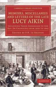 Memoirs, Miscellanies and Letters of the Late Lucy Aikin : Including Those Addressed to the Rev. Dr Channing from 1826 to 1842 (Cambridge Library Collection - Literary Studies)