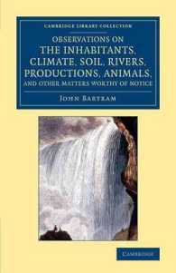 Observations on the Inhabitants, Climate, Soil, Rivers, Productions, Animals, and Other Matters Worthy of Notice : Made by Mr John Bartram, in his Travels from Pensilvania to Onondago, Oswego and the Lake Ontario, in Canada (Cambridge Library Collect