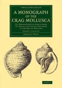 A Monograph of the Crag Mollusca : Or, Descriptions of Shells from the Middle and Upper Tertiaries of the East of England (A Monograph of the Crag Mollusca 4 Volume Set)
