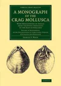 A Monograph of the Crag Mollusca : With Descriptions of Shells from the Upper Tertiaries of the East of England (A Monograph of the Crag Mollusca 4 Volume Set)