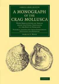 A Monograph of the Crag Mollusca : With Descriptions of Shells from the Upper Tertiaries of the East of England (Cambridge Library Collection - Monographs of the Palaeontographical Society)