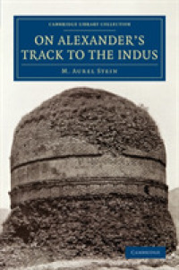 On Alexander's Track to the Indus : Personal Narrative of Explorations on the North-West Frontier of India Carried Out under the Orders of H.M. Indian Government (Cambridge Library Collection - Archaeology)