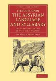 Lectures upon the Assyrian Language and Syllabary : Delivered to Students of the Archaic Classes (Cambridge Library Collection - Linguistics)