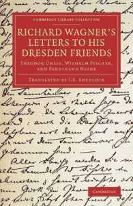 Richard Wagner's Letters to his Dresden Friends : Theodor Uhlig, Wilhelm Fischer, and Ferdinand Heine (Cambridge Library Collection - Music)