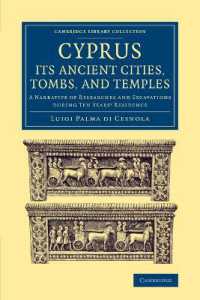 Cyprus: Its Ancient Cities, Tombs, and Temples : A Narrative of Researches and Excavations during Ten Years' Residence (Cambridge Library Collection - Archaeology)