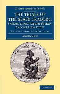 The Trials of the Slave Traders, Samuel Samo, Joseph Peters, and William Tufft : And the Fugitive Slave Circulars (Cambridge Library Collection - Slavery and Abolition)