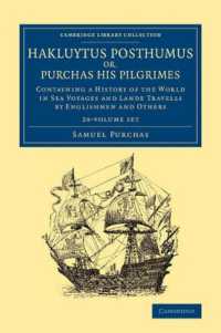ハクルート航海記補遺（復刻版・全２０巻）<br>Hakluytus Posthumus or, Purchas his Pilgrimes 20 Volume Set : Contayning a History of the World in Sea Voyages and Lande Travells by Englishmen and Others (Cambridge Library Collection - Maritime Exploration)