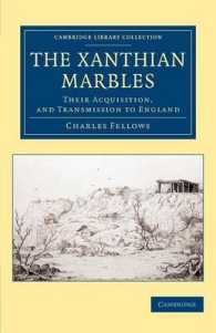 The Xanthian Marbles : Their Acquisition, and Transmission to England (Cambridge Library Collection - Archaeology)