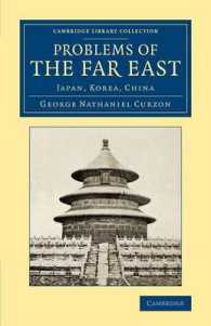 カーゾン著／極東問題：日本、朝鮮、中国（ケンブリッジ名著復刻叢書）<br>Problems of the Far East : Japan, Korea, China (Cambridge Library Collection - East and South-east Asian History)