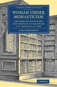 Woman under Monasticism : Chapters on Saint-Lore and Convent Life between AD 500 and AD 1500