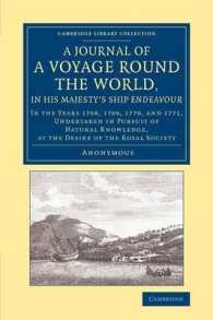 A Journal of a Voyage round the World, in His Majesty's Ship Endeavour : In the Years 1768, 1769, 1770, and 1771, Undertaken in Pursuit of Natural Knowledge, at the Desire of the Royal Society (Cambridge Library Collection - Maritime Exploration)