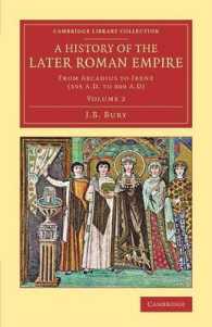 A History of the Later Roman Empire : From Arcadius to Irene (395 A.D. to 800 A.D) (A History of the Later Roman Empire 2 Volume Set)